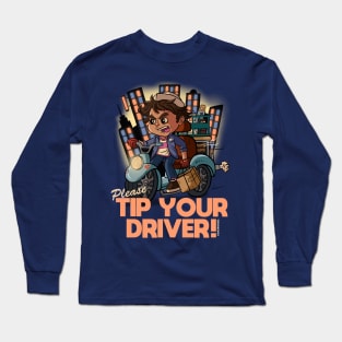 Tip Your Drivers! Long Sleeve T-Shirt